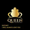 Ratchet I Will Always Love You (feat. Chelsea Regina) - Single album lyrics, reviews, download