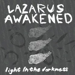 Light in the Darkness - EP by Lazarus Awakened album reviews, ratings, credits