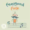 Feelgood Folk album lyrics, reviews, download