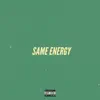 Same Energy - Single album lyrics, reviews, download