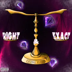 Right & Exact by Yung Ello album reviews, ratings, credits