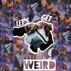 Let's Get Weird - Single by Ni/Co album reviews, ratings, credits