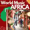 World Music Africa - Drums, Nature Sounds, Ambient Music album lyrics, reviews, download