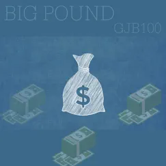 Big Pound - Single by GJB100 album reviews, ratings, credits