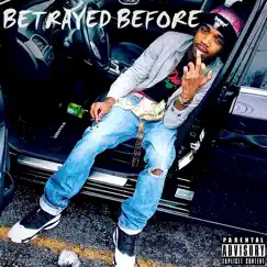 Betrayed Before - Single by $imbuh album reviews, ratings, credits