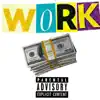 Work - Single album lyrics, reviews, download