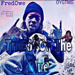 Truest of the Blue - EP by FredOwe album reviews, ratings, credits
