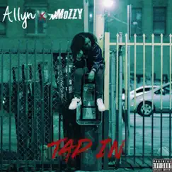 Tap In (feat. Mozzy) - Single by Allyn album reviews, ratings, credits
