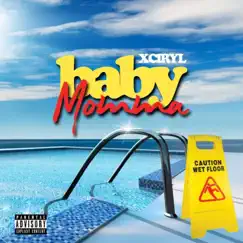 Baby Momma - Single by Xciryl album reviews, ratings, credits