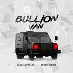 Bullion Van - Single by Paul CleverLee & Specikinging album reviews, ratings, credits