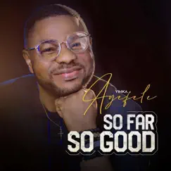 So Far so Good by Yinka Ayefele album reviews, ratings, credits