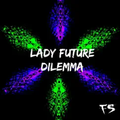 Dilemma - Single by Lady Future album reviews, ratings, credits