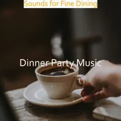 Sounds for Fine Dining by Dinner party music album reviews, ratings, credits