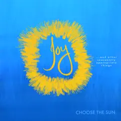 Joy...And Other Seasonally Appropriate Things - EP by Choose the Sun album reviews, ratings, credits