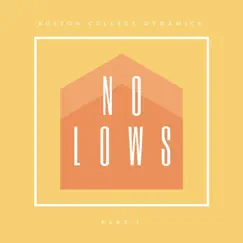 No Lows - EP by Boston College Dynamics album reviews, ratings, credits