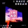 I Have a Dream - Single album lyrics, reviews, download