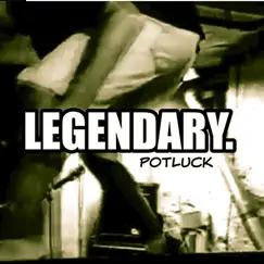 Legendary. - EP by Potluck album reviews, ratings, credits