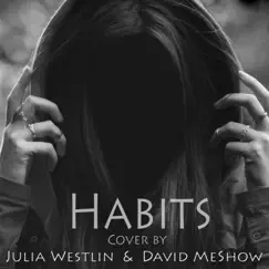 Habits (Stay High) [feat. David MeShow] - Single by Julia Westlin album reviews, ratings, credits