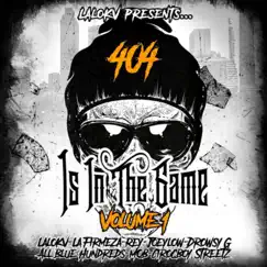 404 Is in the Game (feat. Mob, Cirocboy Streetz, Drowsy G, Joey Low, la Firmeza, All Blue Hundreds & Rey) Song Lyrics
