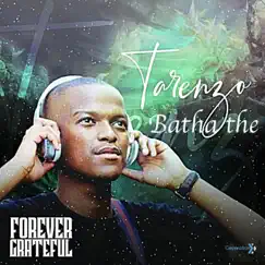 Forever Grateful by Tarenzo Bathathe album reviews, ratings, credits