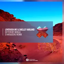 Different World (Stargazers Remix) - Single by Loverush UK! & Shelley Harland album reviews, ratings, credits