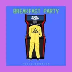 Breakfast Party - Single by Toxic Emotion album reviews, ratings, credits