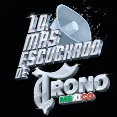 Lo Más Escuchado De by El Trono de México album reviews, ratings, credits