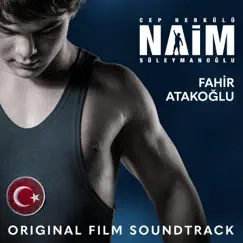 Cep Herkulu Naim Suleymanoglu (Original Film Soundtrack) by Fahir Atakoğlu album reviews, ratings, credits