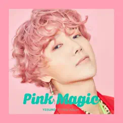 Pink Magic - EP by YESUNG album reviews, ratings, credits