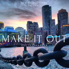 Make It Out - Single by Guctrapharder album reviews, ratings, credits