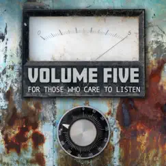 For Those Who Care To Listen by Volume Five album reviews, ratings, credits