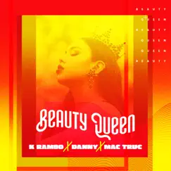 Beauty Queen (feat. Mac Truc & Danny) - Single by K Rambo album reviews, ratings, credits