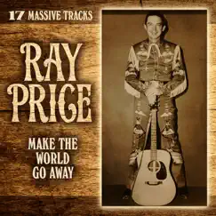 Make the World Go Away by Ray Price album reviews, ratings, credits