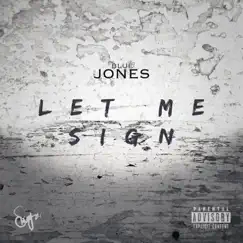 Let Me Sign - Single by Blue Jones album reviews, ratings, credits