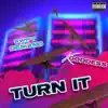 Turn It (feat. K Goddess) - Single album lyrics, reviews, download