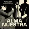 Alma nuestra album lyrics, reviews, download