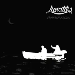 Former Allies - Single by Lunatiks album reviews, ratings, credits