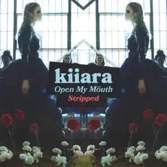 Open My Mouth (Stripped) - Single by Kiiara album reviews, ratings, credits