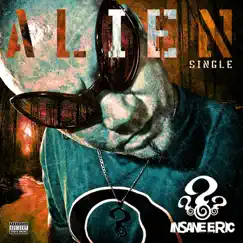 Alien - Single by Insane Eric album reviews, ratings, credits