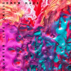 Quarter Life Crisis - Single by Drew Haze album reviews, ratings, credits
