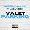 Valet Parking (feat. Tha Bandito) - Single album lyrics, reviews, download