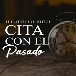Cita Con el Pasado by Luis Alberti Y Su Orquesta album reviews, ratings, credits