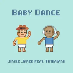 Baby Dance (feat. Timbaland) - Single by Jingle Jared album reviews, ratings, credits