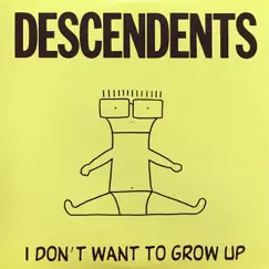 I Don't Want to Grow Up by Descendents album reviews, ratings, credits