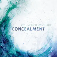 Concealment by Stephanie Urquhart Quartet album reviews, ratings, credits