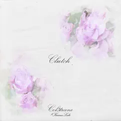 Clutch (feat. Kiana Ledé) - Single by Col3trane album reviews, ratings, credits