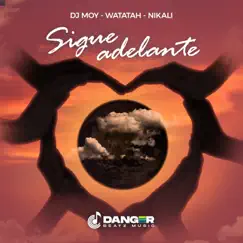 Sigue Adelante - Single by Dj Moy, Watatah & Nikali album reviews, ratings, credits