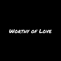 Worthy of Love - Single by Cheyenne Goss album reviews, ratings, credits