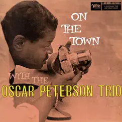 On the Town (Expanded Edition) by Oscar Peterson Trio album reviews, ratings, credits