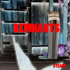 Remnants by Steady album reviews, ratings, credits